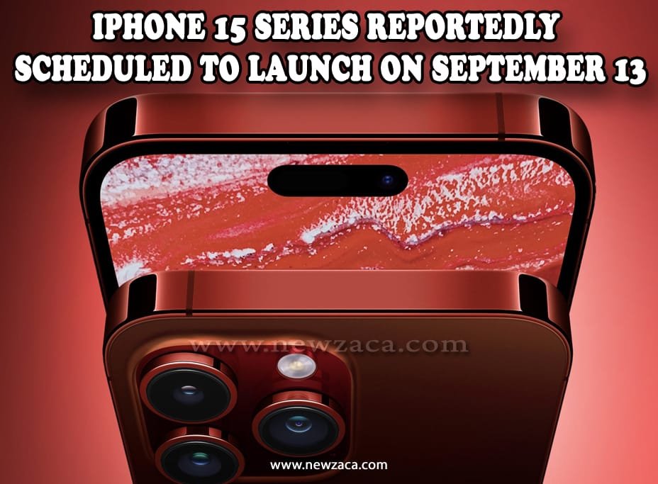 IPHONE 15 SERIES REPORTEDLY SCHEDULED TO LAUNCH ON SEPTEMBER
