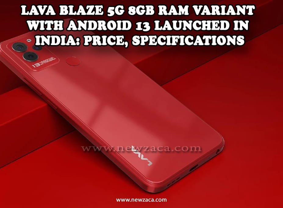 LAVA BLAZE 5G 8GB RAM VARIANT WITH ANDROID 13 LAUNCHED IN INDIA SPECIFICATON