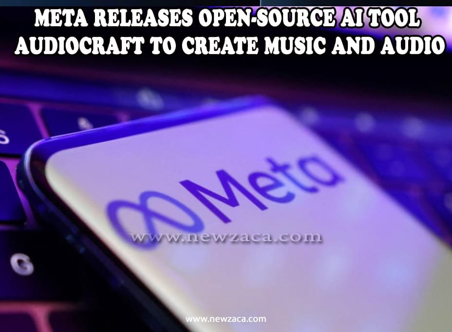 META RELEASES OPEN SOURCE AI TOOL AUDIOCRREAFTF TO CREATE MUSIC AND AUDIO